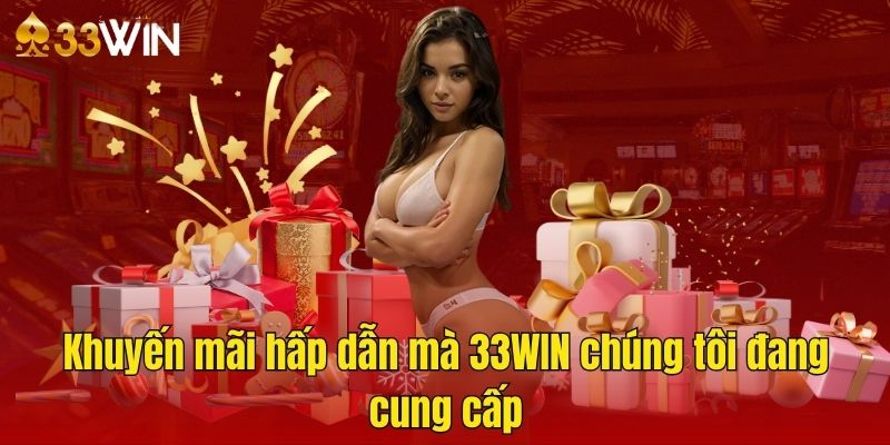 Khuyến Mãi Win33 Chào Mừng Dành Cho Người Chơi Mới