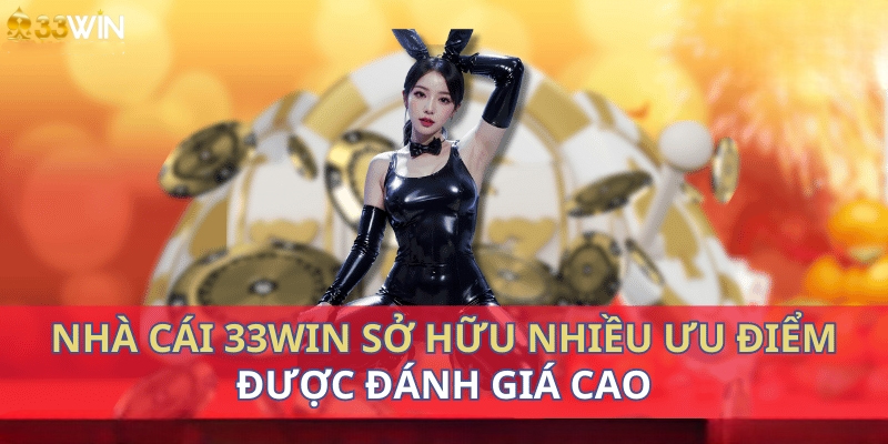 Đánh giá sự nổi trội của nhà cái win33 trên thị trường